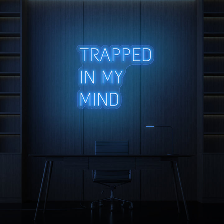 "TRAPPED IN MY MIND" NEON SKILT