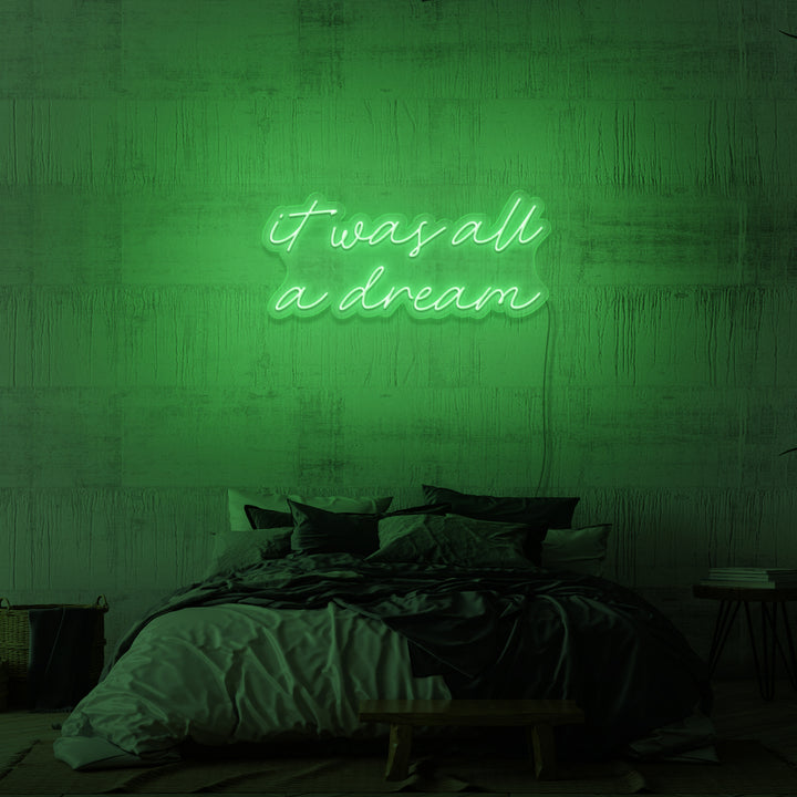 "IT WAS ALL A DREAM" NEON SKILT