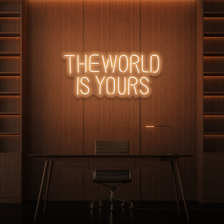 "THE WORLD IS YOURS" NEON SKILT