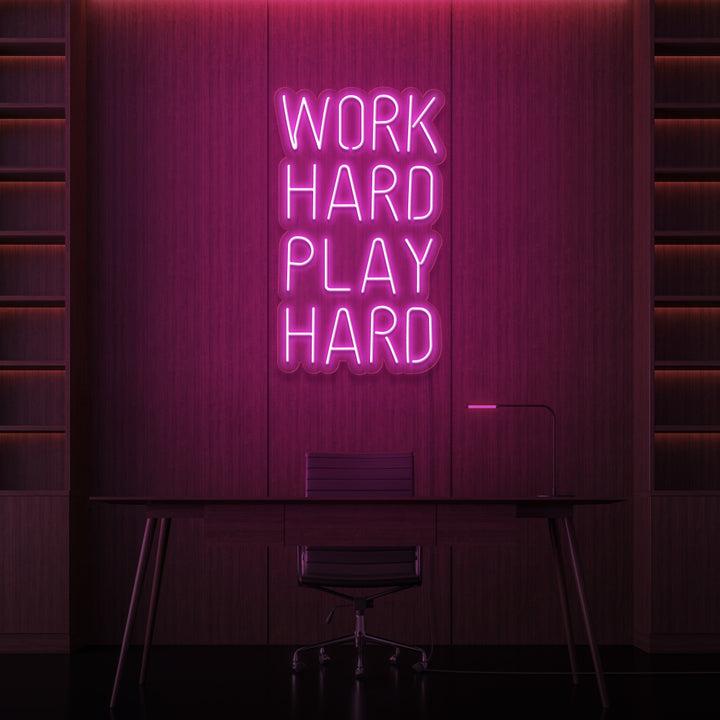 "WORK HARD PLAY HARD" NEON SKILT