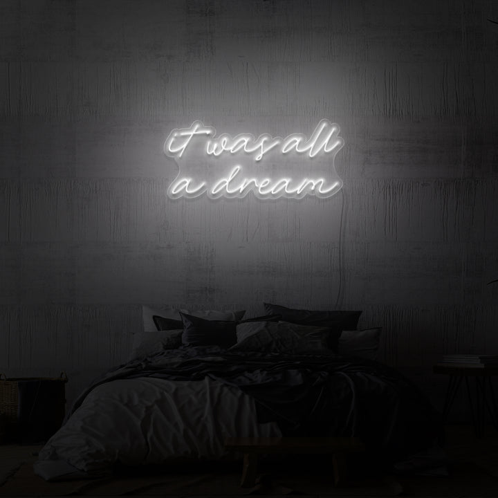 "IT WAS ALL A DREAM" NEON SKILT