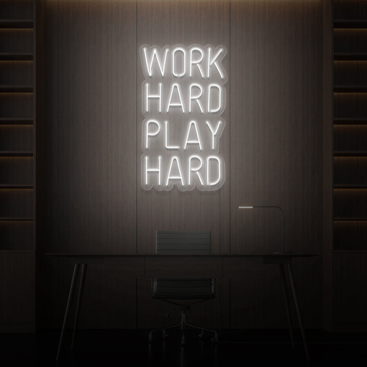 "WORK HARD PLAY HARD" NEON SKILT